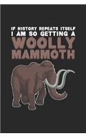If history repeats itself I am so getting a woolly mammoth: Woolly mammoth Notebook 6x9 Inches 120 lined pages for notes Notebook 6x9 Inches - 120 lined pages for notes, drawings, formulas - Organizer writing