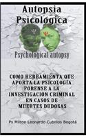 Autopsia Psicológica: Como Herramienta Que Aporta La Psicología Forense a la Investigación Criminal En Casos de Muertes Dudosas(2 Psicologia Forense E Investigación Criminal)