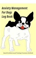 Anxiety Management For Dogs Log Book