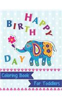 Happy Birthday Coloring Book for Toddlers