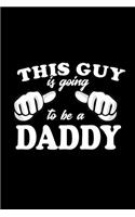 This guy is going to be a Daddy: 110 Game Sheets - Four in a Row Fun Blank Games - Soft Cover Book for Kids for Traveling & Summer Vacations - Mini Game - Clever Kids - 110 Lined pa