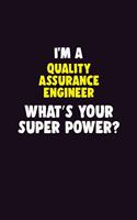 I'M A Quality Assurance Engineer, What's Your Super Power?