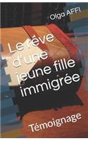 Le rêve d'une jeune fille immigrée: Témoignage(Le Rêve d'Une Jeune Fille Immigrée)