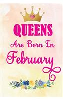 Queens Are Born in February: Journal for Woman Born in February - Ruled, Soft Cover