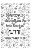 Menopause Derived from the Latin Root for Wtf Is Happening to Me: 6x9 College Ruled Notebook, Funny Ruled Paper Composition Book - Unique Inspirational Menopausal Joke Book, Diary Journal for Friend or Family Membe