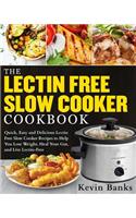 The Lectin Free Slow Cooker Cookbook