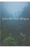Listen When Life Whispers