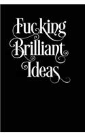 Fucking Brilliant Ideas