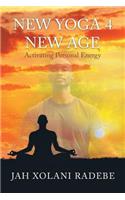 New Yoga 4 New Age: Activating Personal Energy