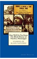 How Well Do You Know The Black History of Natchez, Mississippi?