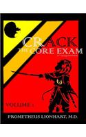 Crack the Core Exam - Volume 1