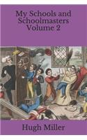 My Schools and Schoolmasters Volume 2