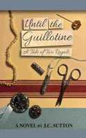 Until the Guillotine