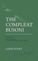 The Compleat Busoni, Volume 1