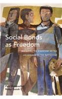 Social Bonds as Freedom