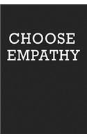 Choose Empathy: A 6x9 Inch Matte Softcover Journal Notebook with 120 Blank Lined Pages and an Uplifting Positive Cover Slogan