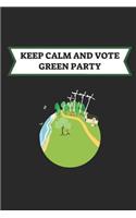 Keep Calm and Vote Green Party: Lined Notebook