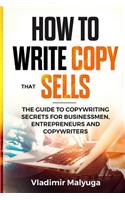 How to Write Copy That Sells: The Copywriting Secrets to Help You Promote Your Products and Services