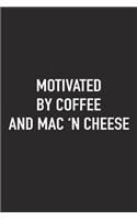 Motivated by Coffee and Mac N Cheese
