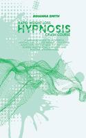 Rapid Weight Loss Hypnosis Crash Course