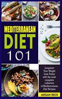 Mediterranean Diet 101: Jumpstart Your Weight Loss Today with the most complete collection of Mediterranean Diet Recipes