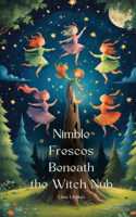 Nimble Frescos Beneath the Witch Nub