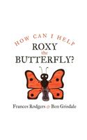 How can I help Roxy the butterfly?