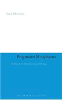 Pragmatist Metaphysics: An Essay on the Ethical Grounds of Ontology