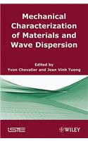Mechanical Characterization of Materials and Wave Dispersion: Instrumentation and Experiment Interpretation