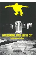 Skateboarding, Space and the City