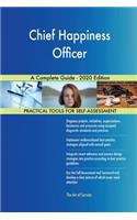 Chief Happiness Officer A Complete Guide - 2020 Edition