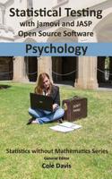 Statistical testing with jamovi and JASP open source software Psychology: (Statistics without Mathematics)
