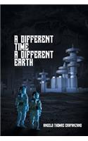 A Different Time, a Different Earth