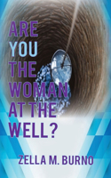 Are You the Woman at the Well?