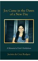 Joy Came in the Dawn of a New Day