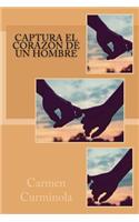 Captura el Corazon de Un Hombre