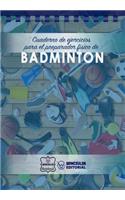 Cuaderno de Ejercicios para el Preparador FÍsico de Badminton