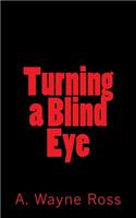 Turning a Blind Eye