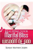 Realizing your marital bliss through the wisdom of God