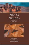 Not as Nations: Inspired by a True Story