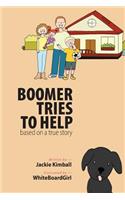 Boomer Tries to Help: Based on a True Story