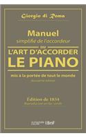 Manuel Simplifié de l'Accordeur, Ou l'Art d'Accorder Le Piano, MIS À La Portée de Tout Le Monde