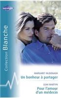 Un Bonheur a Partager - Pour L'Amour D'Un Medecin (Harlequin Blanche)