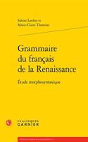Grammaire Du Francais de la Renaissance