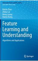 Feature Learning and Understanding