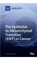 The Epithelialto- Mesenchymal Transition ( EMT ) in Cancer