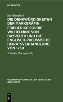 Denkwürdigkeiten der Markgräfin Friederike Sophie Wilhelmine von Bayreuth und die englisch-preußische Heiratsverhandlung von 1730