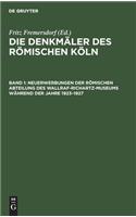 Neuerwerbungen Der Römischen Abteilung Des Wallraf-Richartz-Museums Während Der Jahre 1923–1927