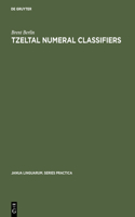 Tzeltal numeral classifiers: A study in ethnographic semantics(70 Janua Linguarum. Series Practica)