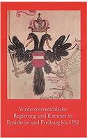 Vorderosterreichische Regierung Und Kammer in Ensisheim Und Freiburg Bis 1752
